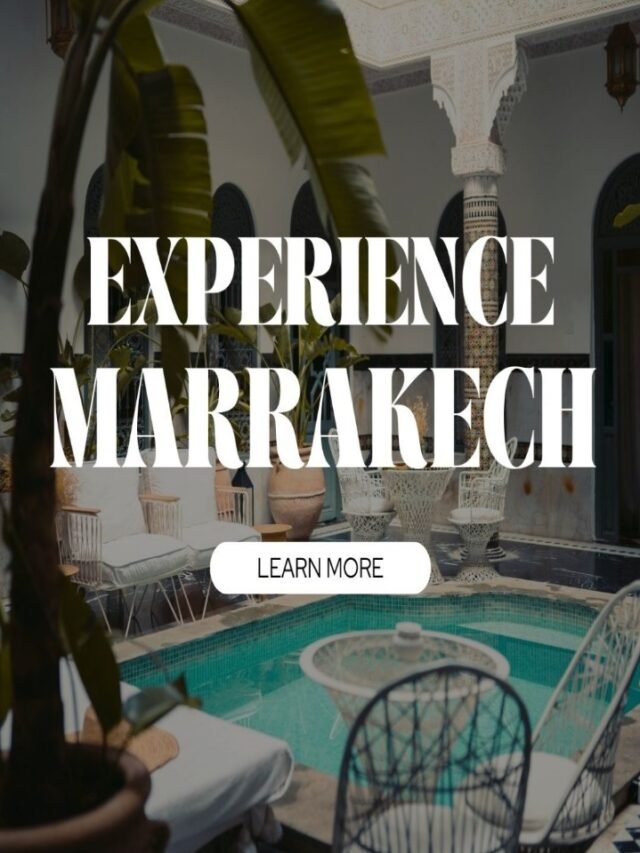 Why You’ll Fall in Love with Marrakech