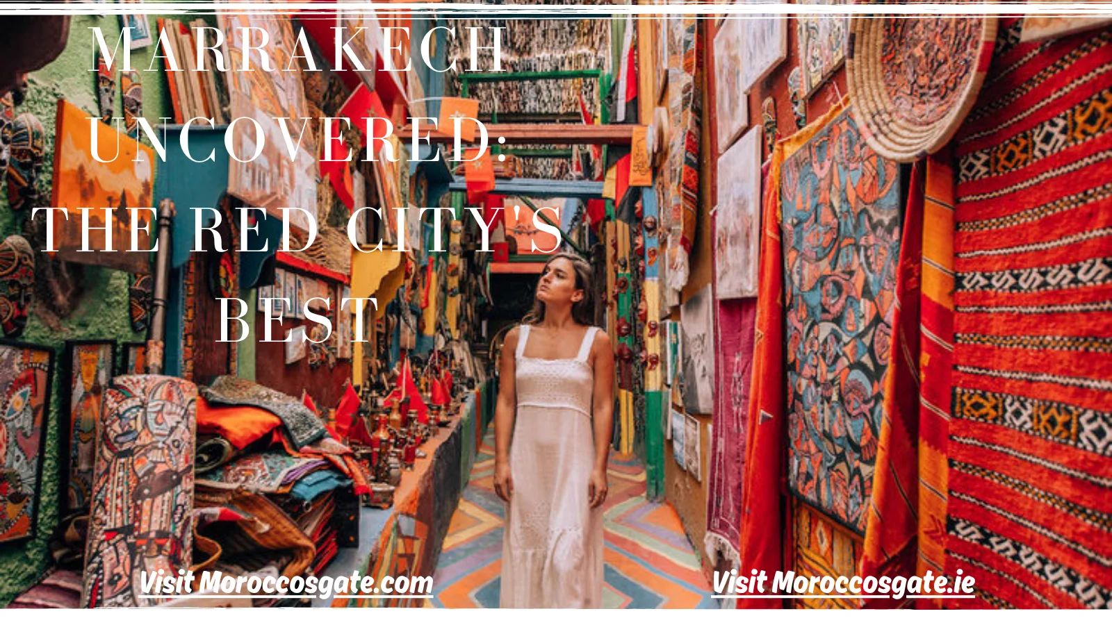 Marrakech Uncovered: Your Essential Guide to the Red City’s Best