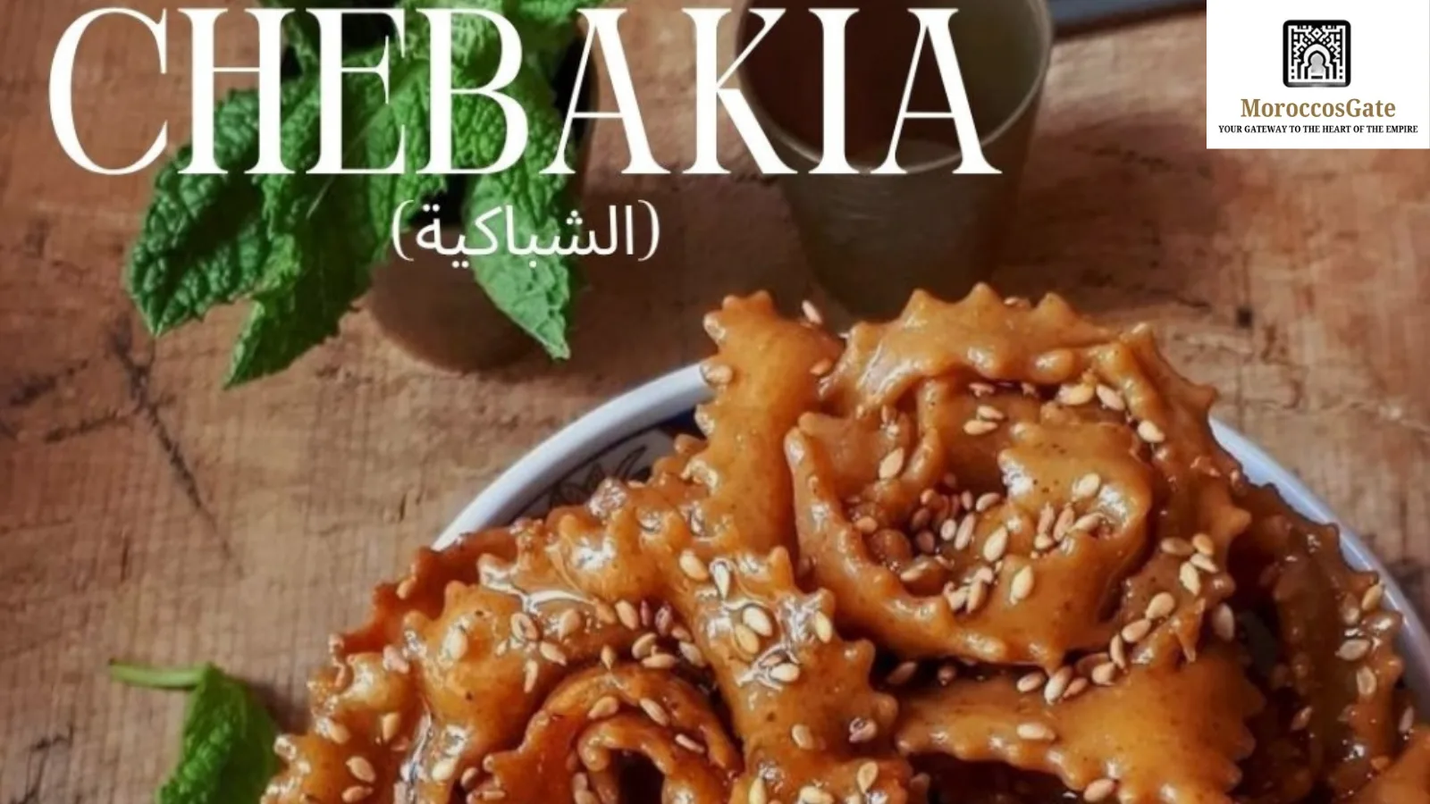Chebakia: Morocco’s Sweet Delight, A Taste of Morocco